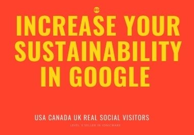boost your web traffic with increase your sustainability in google USA Canada UK