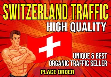 ONE MONTH UNLIMITED Switzerland Organic Visitors Traffic to Website OR Any Link