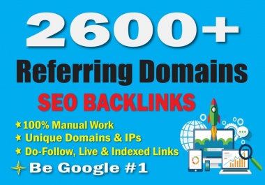 I will create Manually 2600 Referring Domains SEO Backlinks for Google Top Ranking and Traffic