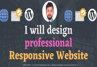 I will design a professional and responsive website