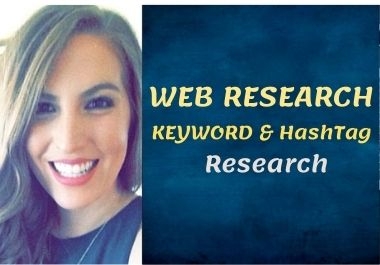 I Will Do Web Research,  Keyword & Hashtag Research for any country