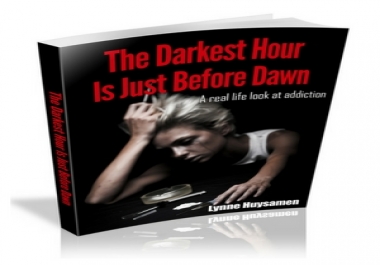 The Darkest Hour is Just Before Dawn - Real life addiction stories ebook