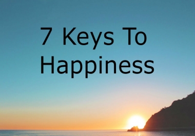 Discover The 7 Keys To Happiness