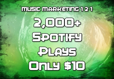 2,000+ / 2000+ / 2k+ SpotifyPlays REAL PLAYS - NO BOTS