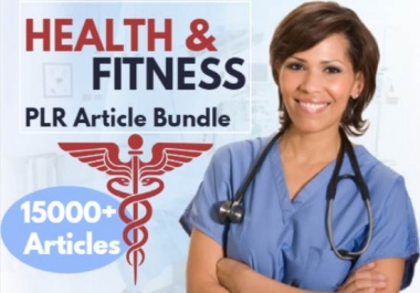 15000 Health & Fitness PLR Articles bundle